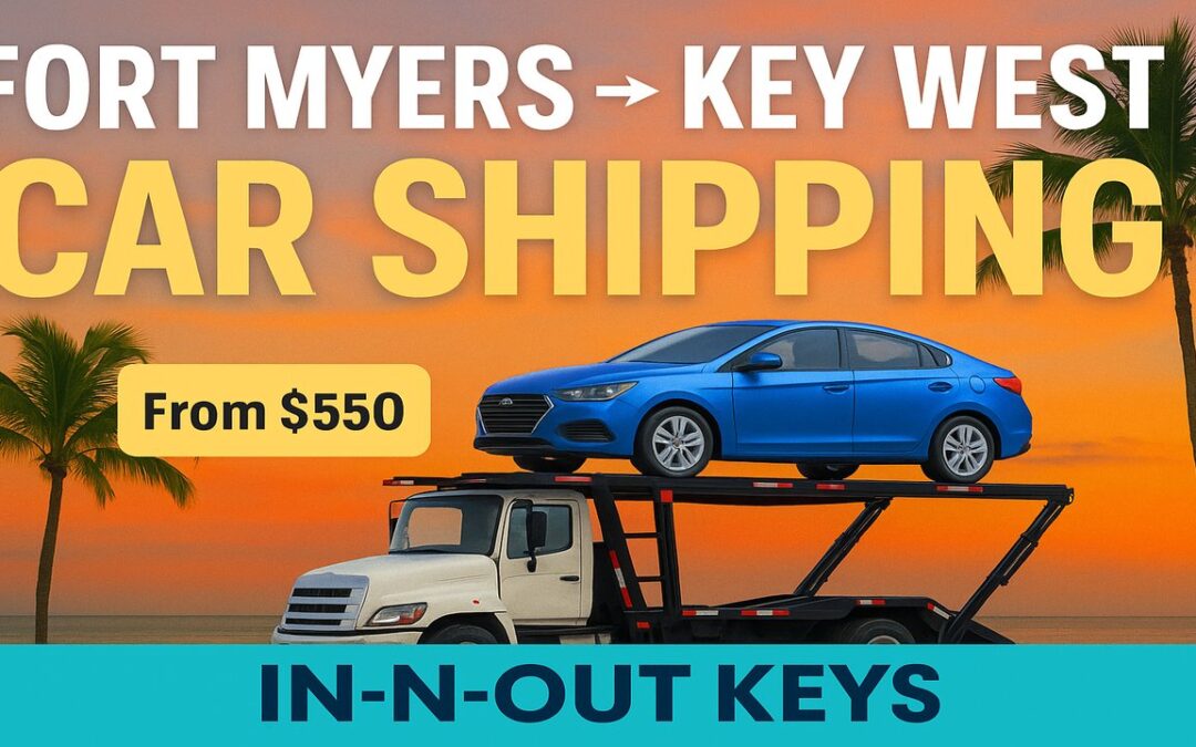 Fort Myers to Key West Car Shipping | In-N-Out Keys